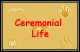 Ceremonial Life - DS129e