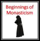 Beginnings of Monasticism   -DS231