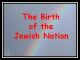 Birth of the Jewish Nation - DS72e